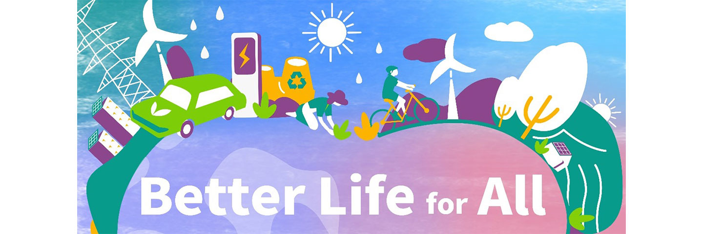 A colorful illustration of a green environment with the phrase, “Better Life for All”