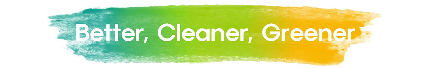 A blue, green and orange paint stroke with the words “Better, Cleaner, Greener”