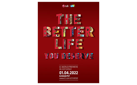 The official poster for LG’s CES 2022 World Premiere featuring the company’s CES theme, ‘The Better Life You Deserve.’ 