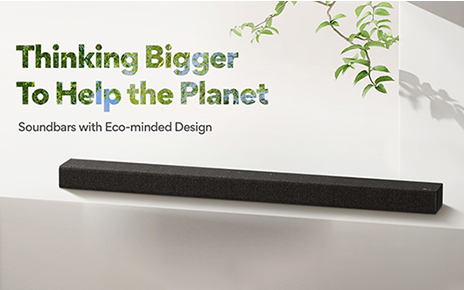 An image of a soundbar with phrases 'Thinking Bigger To Help the Planet' and 'Soundbars with Eco-minded Design'
