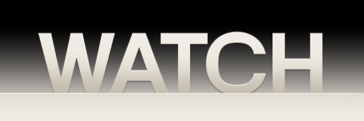 word 'Watch' displayed on a black gradient background