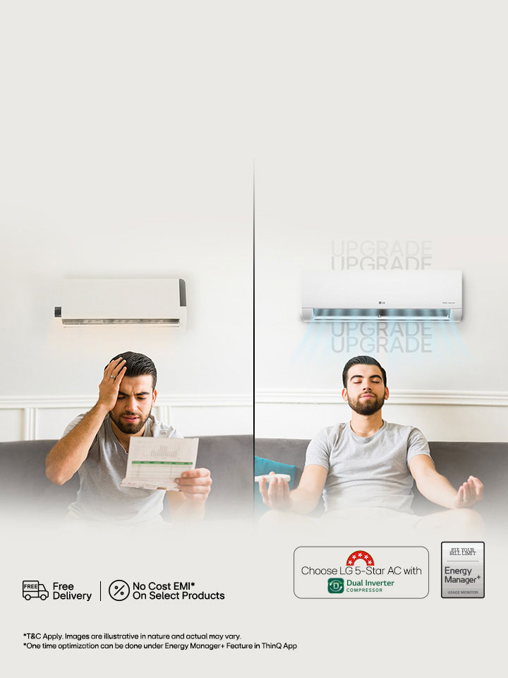 Get less electricity bills with LG AC with 5 Star rating and Energy Manager+ feature.