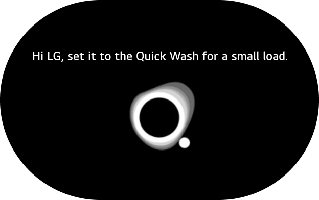 An image of the LG washing machine AI voice recognition feature. An LG AI icon indicating active voice recognition is shown on a black background, alongside the text 'Hi LG, set it to the small quick cycle.'
